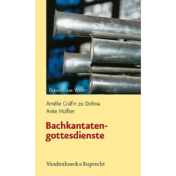 Bachkantatengottesdienste / Dienst am Wort, Amélie Gräfin zu Dohna, Anke Holfter