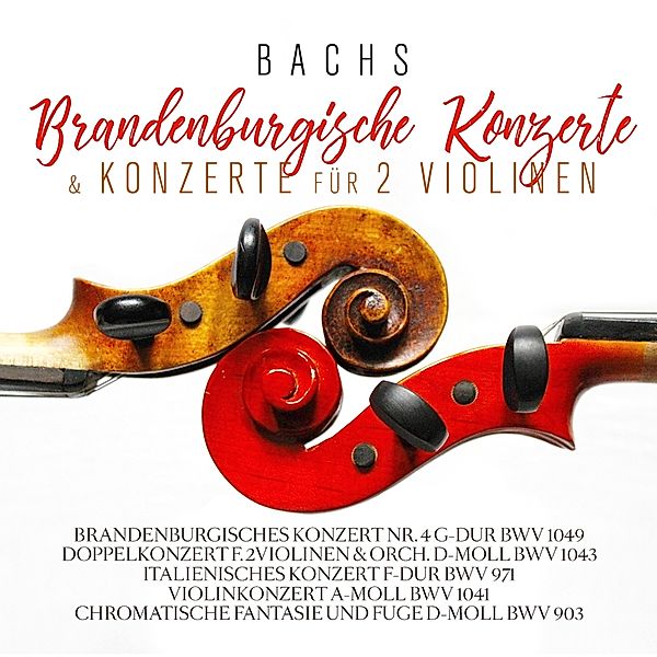 BACHS BRANDENBURG.KONZERTE U. KONZERTE F. 2 VIOLIN, Johann Sebastian Bach