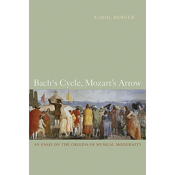 Bach's Cycle, Mozart's Arrow, Karol Berger