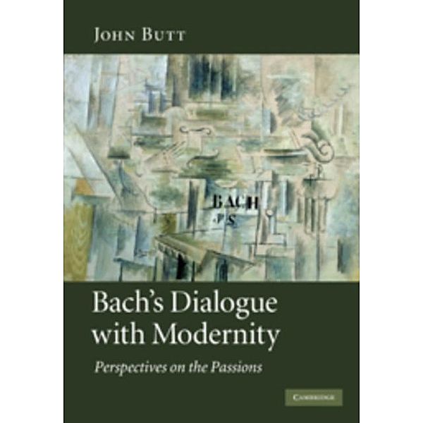 Bach's Dialogue with Modernity, John Butt