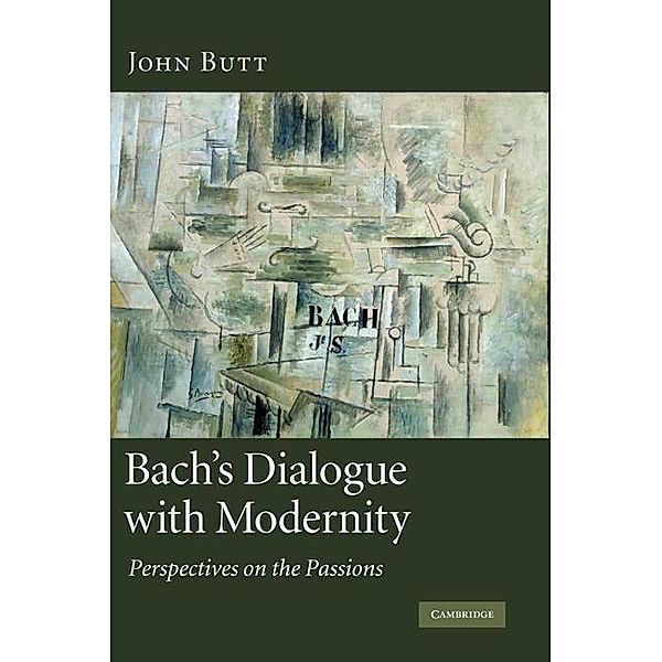 Bach's Dialogue with Modernity, John Butt