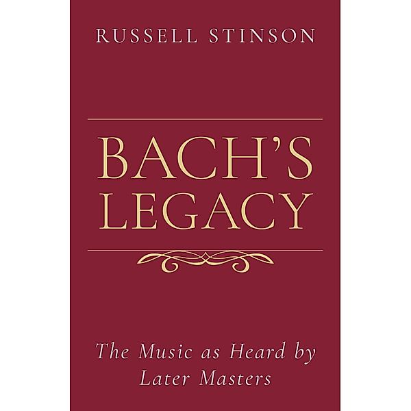 Bach's Legacy, Russell Stinson