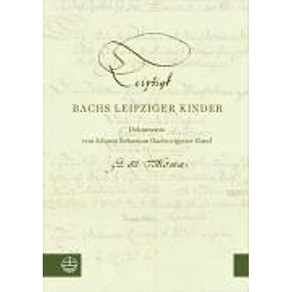 Bachs Leipziger Kinder. Bach's Children in Leipzig, Martin Petzoldt