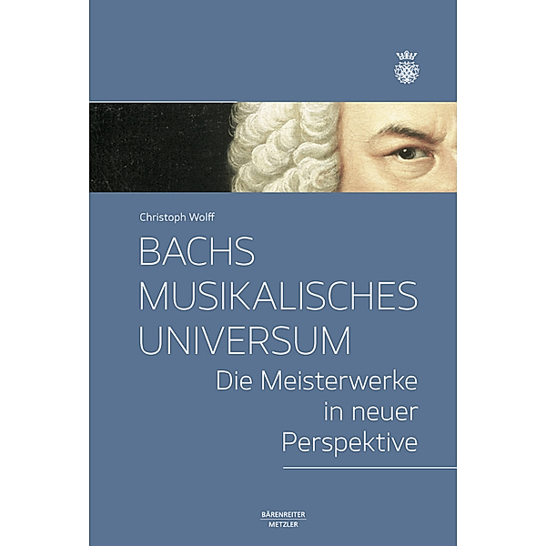 Bachs musikalisches Universum, Christoph Wolff