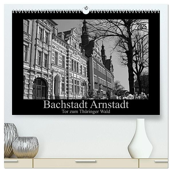 Bachstadt Arnstadt - Tor zum Thüringer Wald (hochwertiger Premium Wandkalender 2025 DIN A2 quer), Kunstdruck in Hochglanz, Calvendo, Flori0