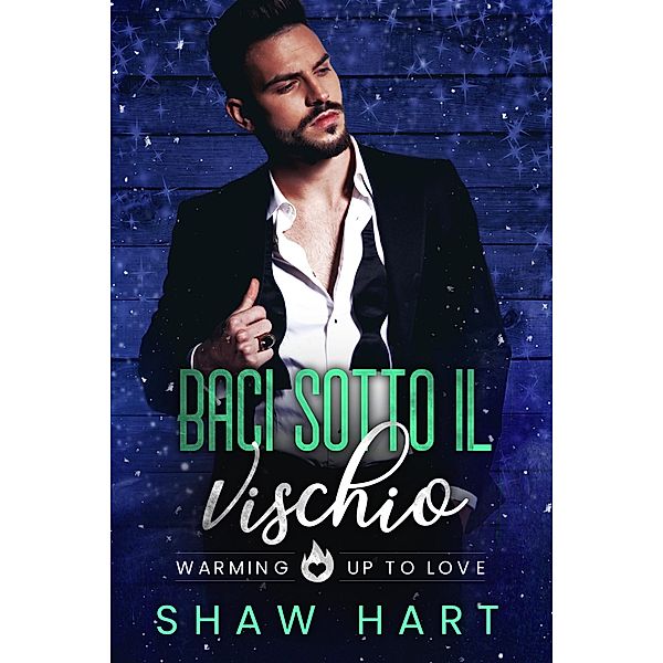 Baci Sotto il Vischio, Shaw Hart