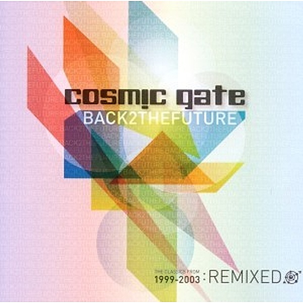 Back 2 The Future 1999-2003: Remixed, Cosmic Gate