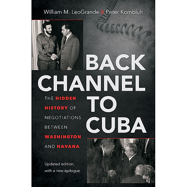 Back Channel to Cuba, Peter Kornbluh, William M. LeoGrande