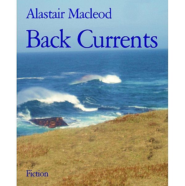 Back Currents, Alastair Macleod