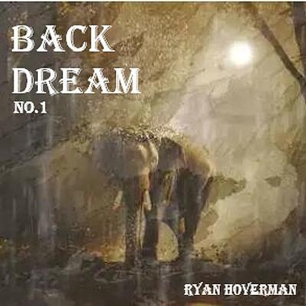 Back dream1 / RICHARD ABELAR, Ryan Hoverman