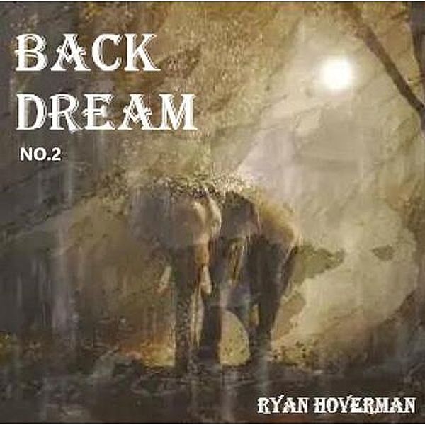 Back dream2 / RICHARD ABELAR, Ryan Hoverman