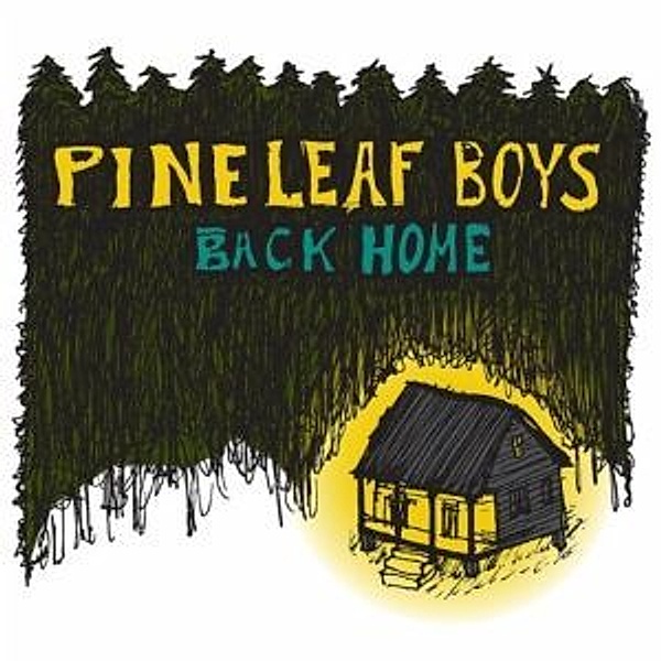 Back Home, Pine Leaf Boys