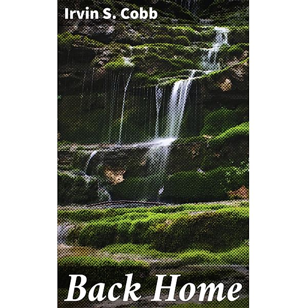 Back Home, Irvin S. Cobb