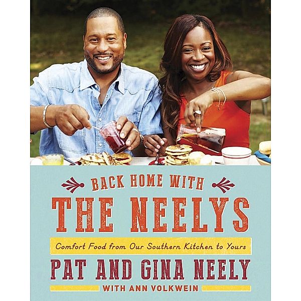 Back Home with the Neelys, Pat Neely, Gina Neely, Ann Volkwein