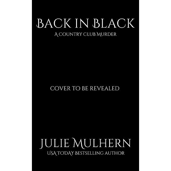 Back in Black (The Country Club Murders, #18) / The Country Club Murders, Julie Mulhern