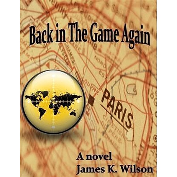 Back in the Game Again, James K. Wilson