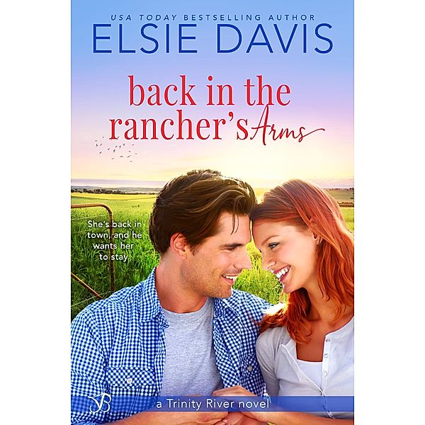Back in the Rancher's Arms / Trinity River Series Bd.1, Elsie Davis