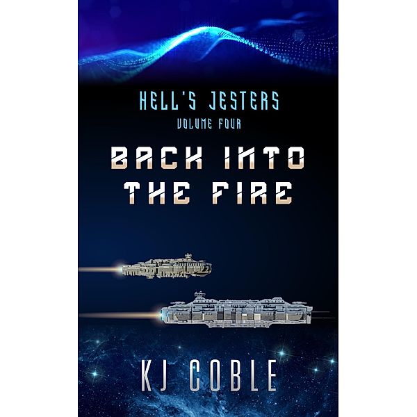 Back Into The Fire (Hell's Jesters, #4) / Hell's Jesters, K. J. Coble