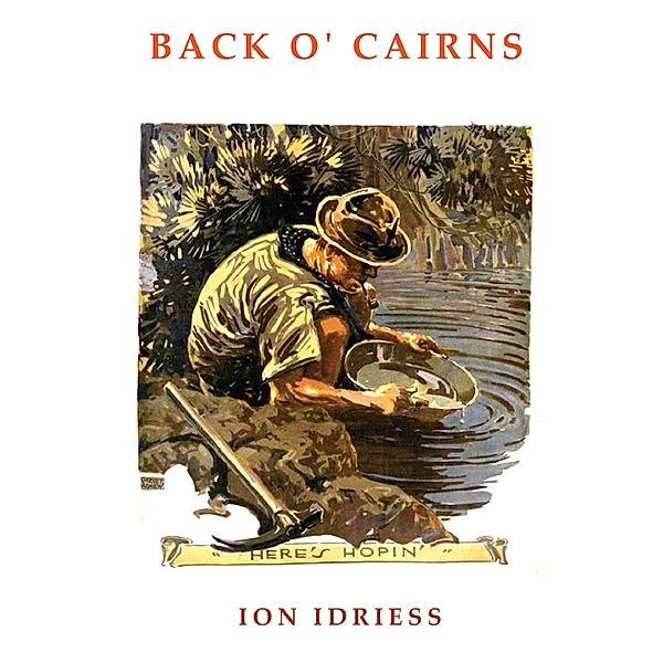 Back O' Cairns, Ion Idriess
