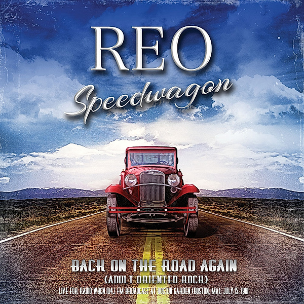 Back On The Road Again (Live Radio Broadcast 1981), REO Speedwagon