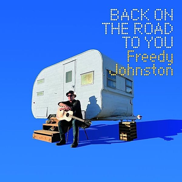 Back On The Road To You, Freedy Johnston