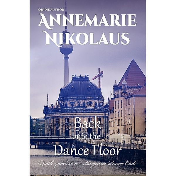 Back onto the Dance Floor / Quick, quick, slow - Lietzensee Dance Club Bd.2, Annemarie Nikolaus