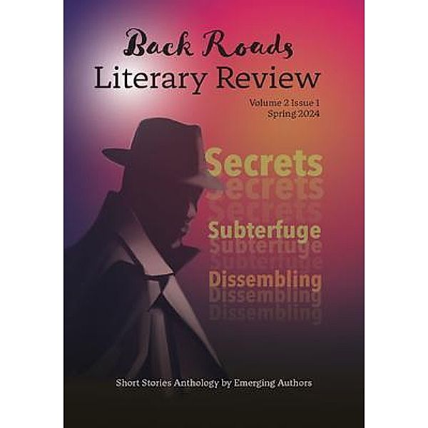 Back Roads Literary Review Short Story Anthology - Spring 2024