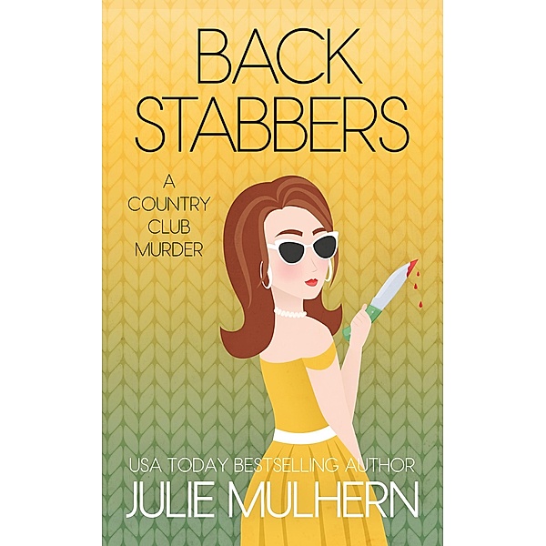 Back Stabbers (The Country Club Murders, #8) / The Country Club Murders, Julie Mulhern