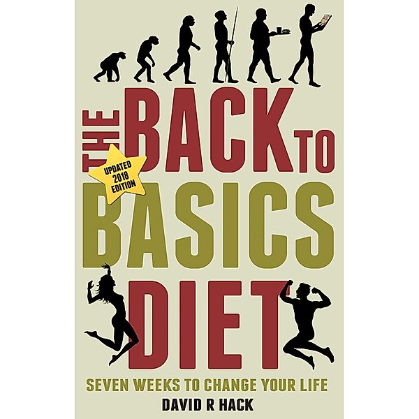 Back to Basics Diet (2018 Edition), David R Hack