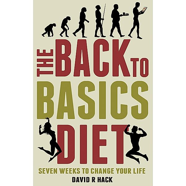 Back to Basics Diet, David R Hack
