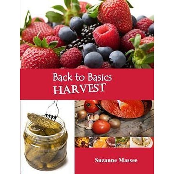 Back to Basics Harvest, Suzanne K Massee