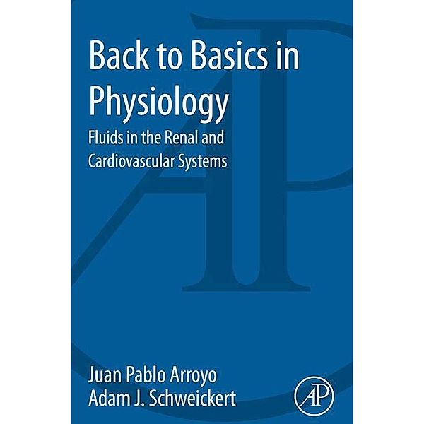 Back to Basics in Physiology, Juan Pablo Arroyo, Adam J. Schweickert