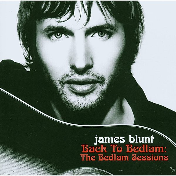 Back To Bedlam-Bedlam Sessions, James Blunt