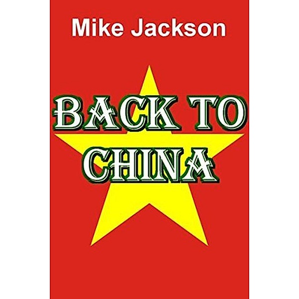 Back to China (Jim Scott Books, #25) / Jim Scott Books, Mike Jackson