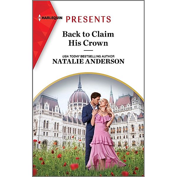 Back to Claim His Crown / Innocent Royal Runaways Bd.2, Natalie Anderson