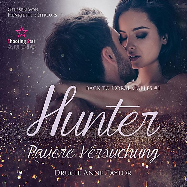 Back to Coral Gables - 1 - Hunter: Rauere Versuchung, Drucie Anne Taylor