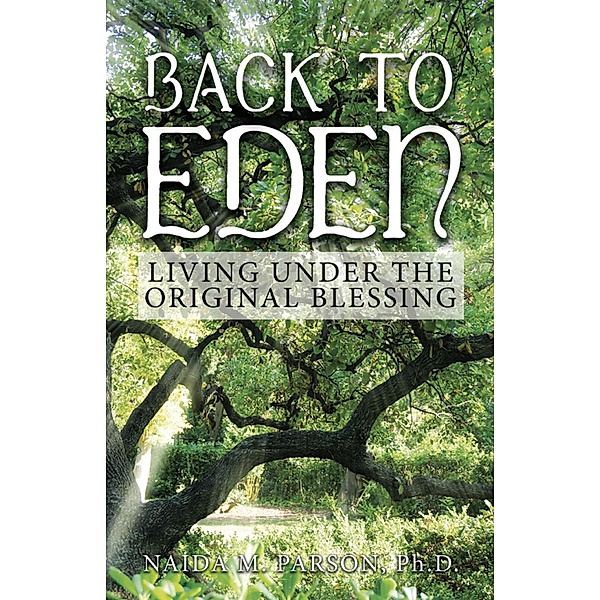 Back to Eden, Naida M. Parson Ph. D.