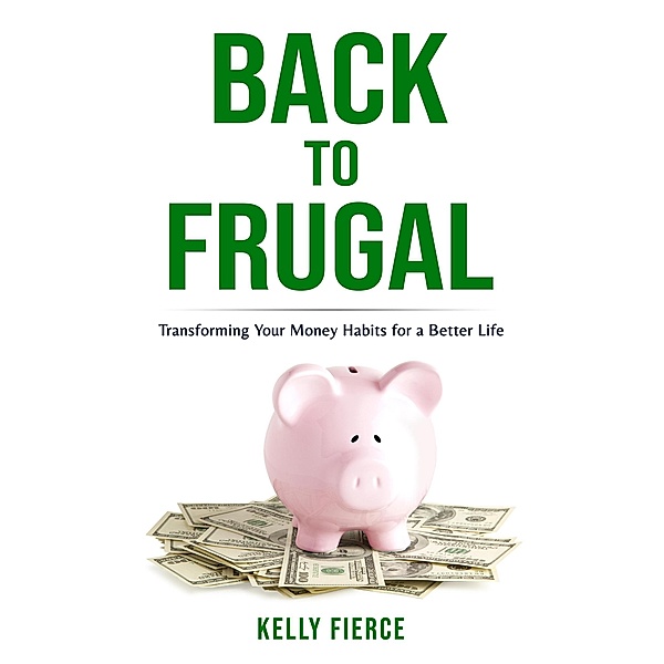Back to Frugal, Kelly Fierce