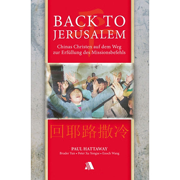Back to Jerusalem, Bruder Yun, Enoch Wang, Paul Hattaway