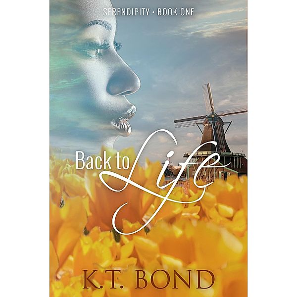 Back to Life (Serendipity, #1) / Serendipity, Kt Bond