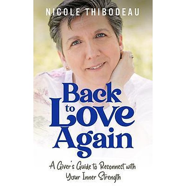 Back to Love Again, Nicole Thibodeau