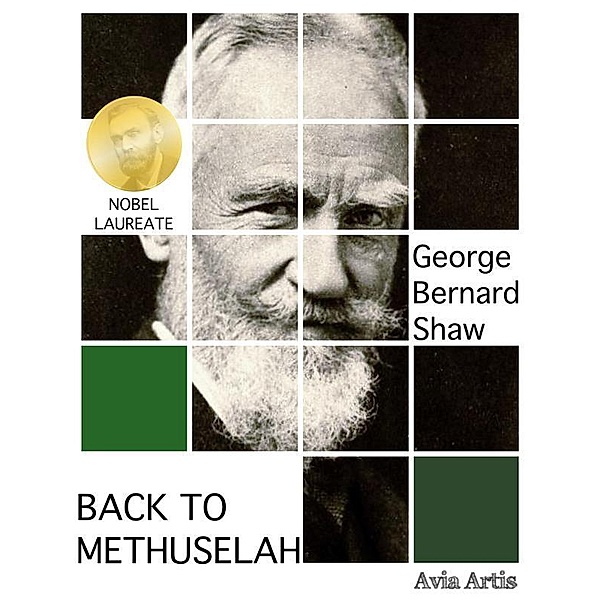 Back to Methuselah, George Bernard Shaw
