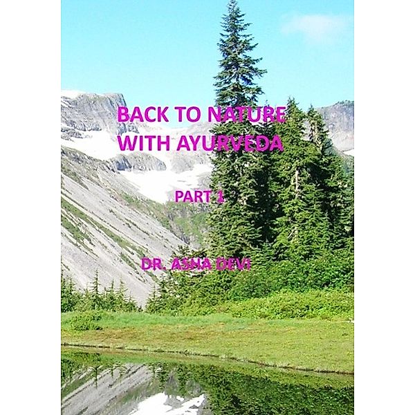 Back to Nature with Ayurveda - part one, Asha Devi