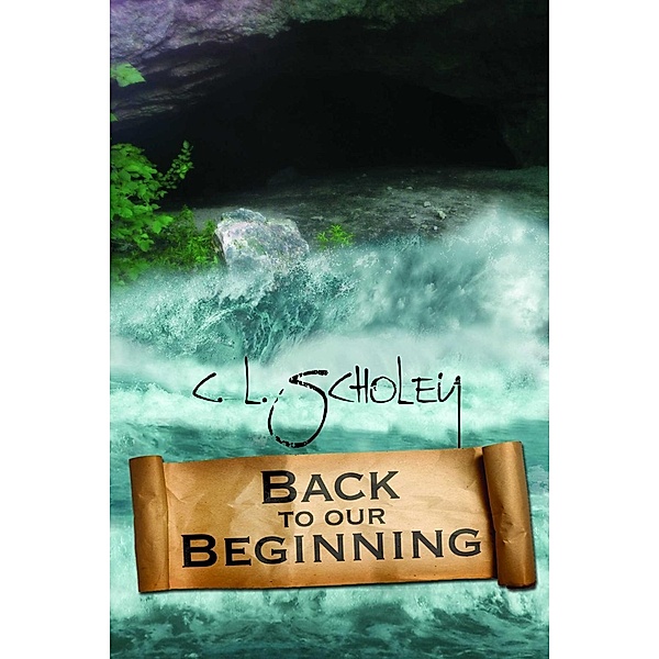 Back to Our Beginning, C. L. Scholey