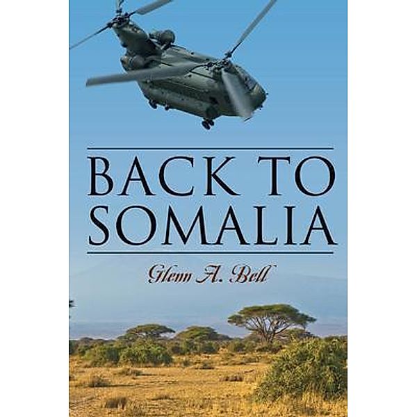 Back to Somalia, Glenn A. Bell