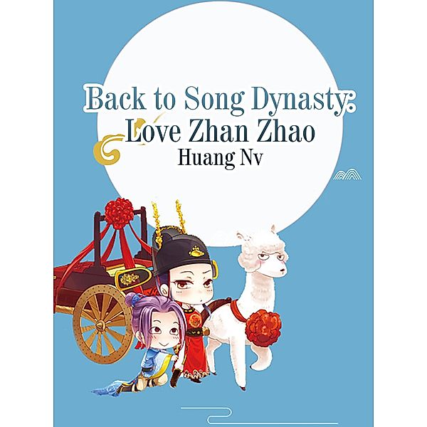 Back to Song Dynasty: Love Zhan Zhao, Huang Nv
