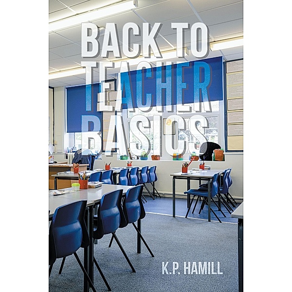 Back to Teacher Basics, K. P. Hamill