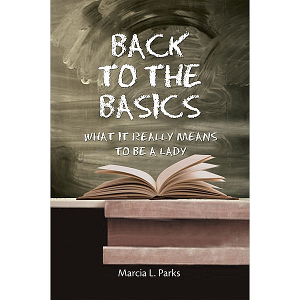 Back to the Basics, Marcia L. Parks