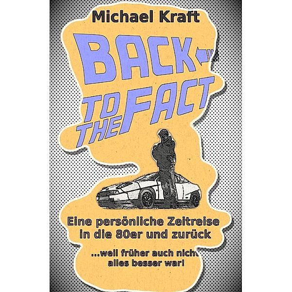 Back to the Fact, Michael Kraft