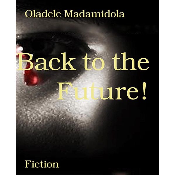 Back to the Future!, Oladele Madamidola